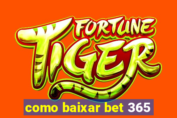 como baixar bet 365