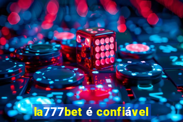 la777bet é confiável