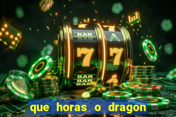 que horas o dragon fortune paga