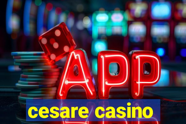 cesare casino