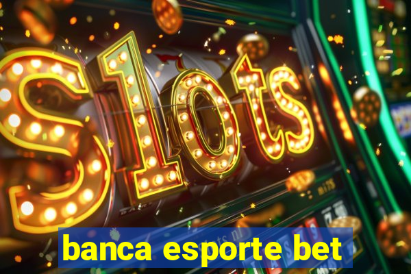 banca esporte bet