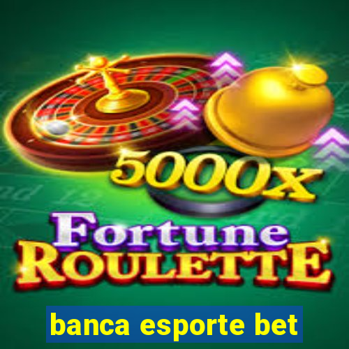 banca esporte bet