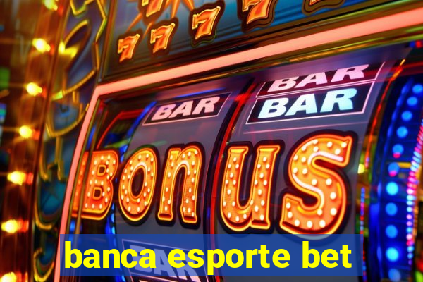 banca esporte bet