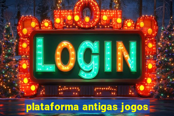 plataforma antigas jogos