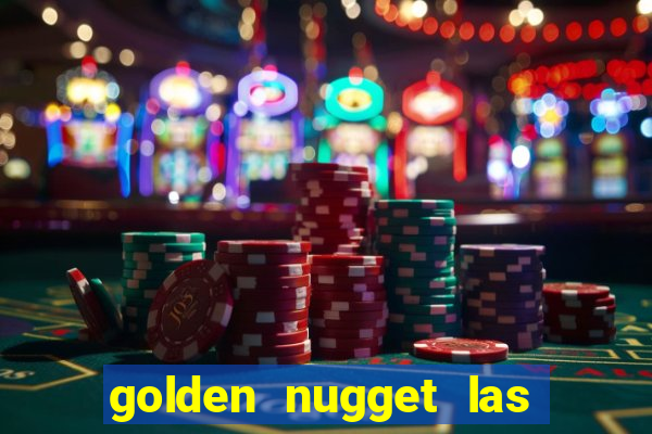 golden nugget las vegas hotel & casino las vegas