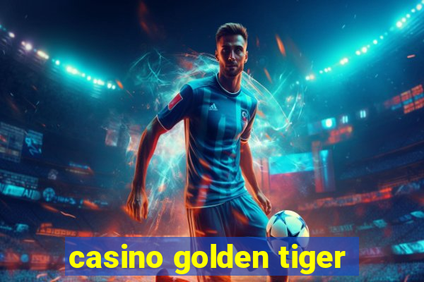 casino golden tiger