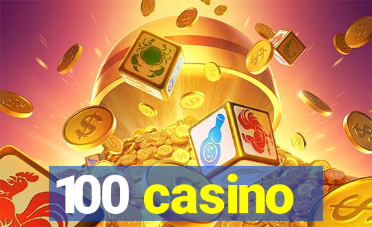 100 casino