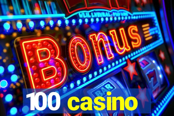 100 casino