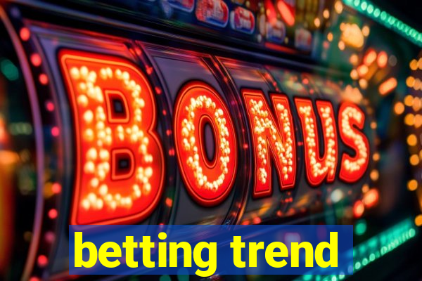 betting trend