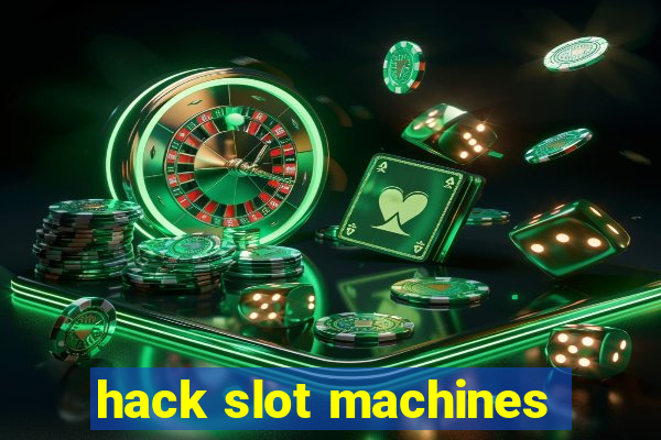 hack slot machines