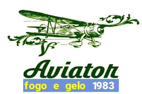 fogo e gelo 1983 dublado download