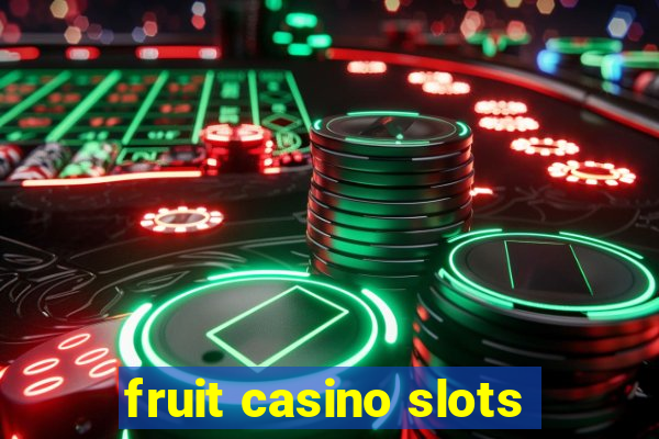 fruit casino slots