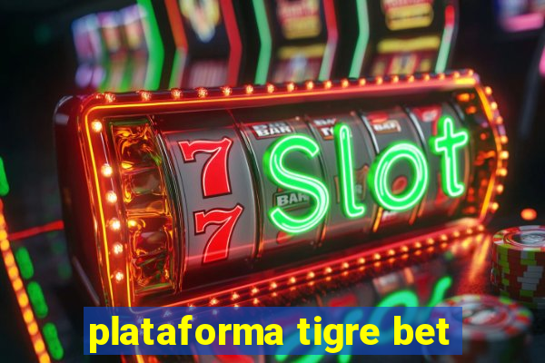 plataforma tigre bet