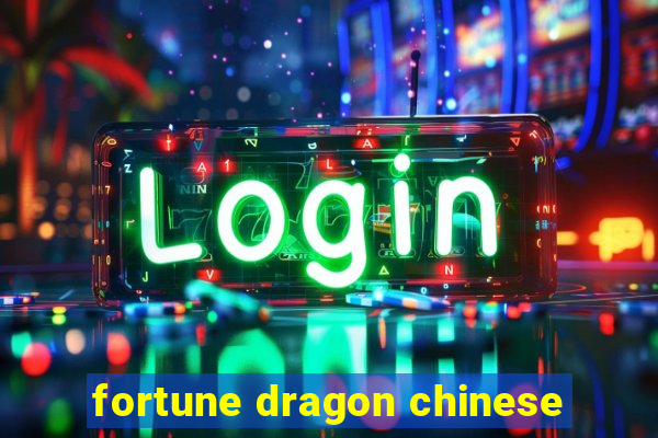 fortune dragon chinese