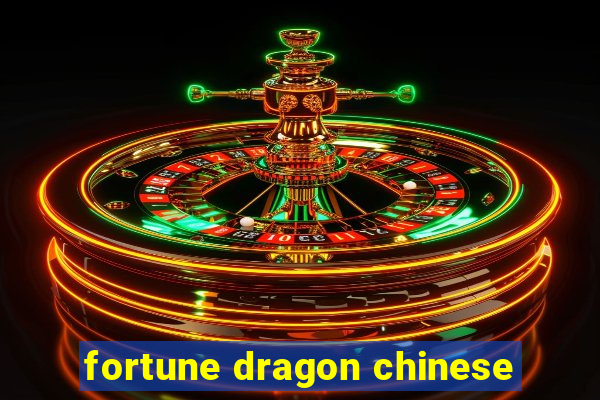 fortune dragon chinese