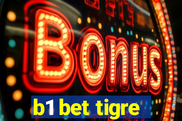 b1 bet tigre