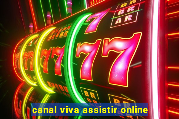 canal viva assistir online