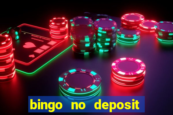 bingo no deposit win real money