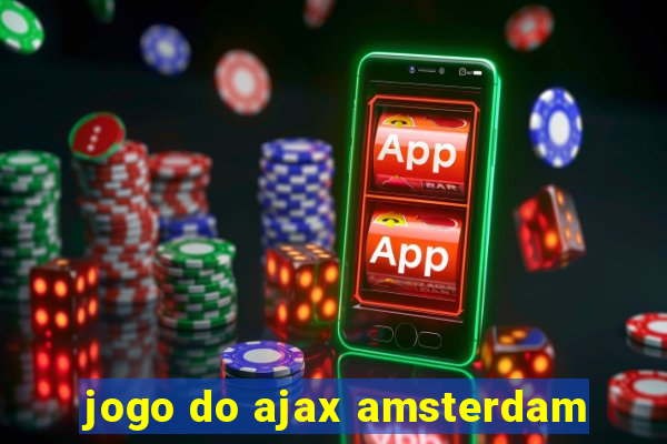 jogo do ajax amsterdam