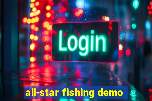 all-star fishing demo