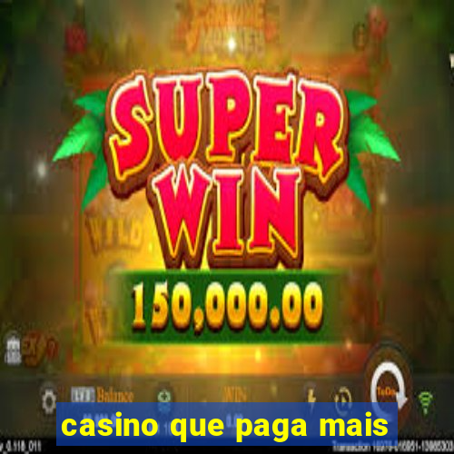 casino que paga mais