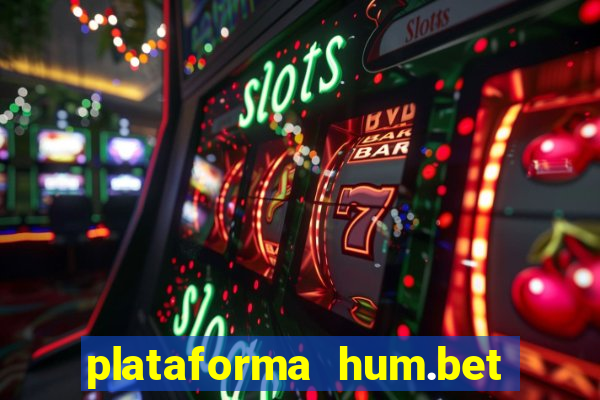 plataforma hum.bet 茅 confi谩vel