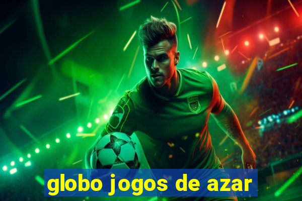 globo jogos de azar