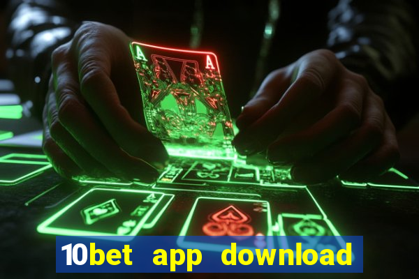 10bet app download for android