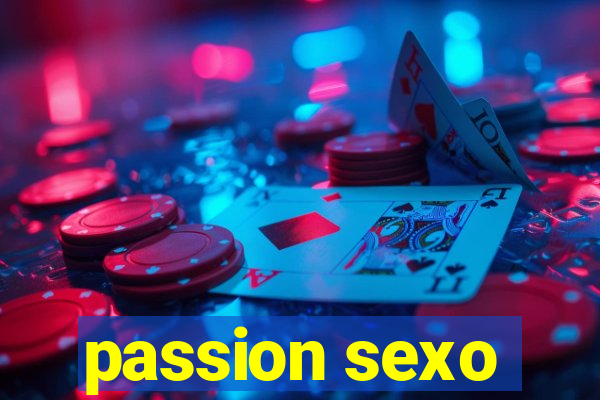 passion sexo