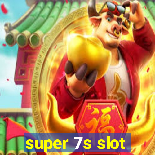 super 7s slot