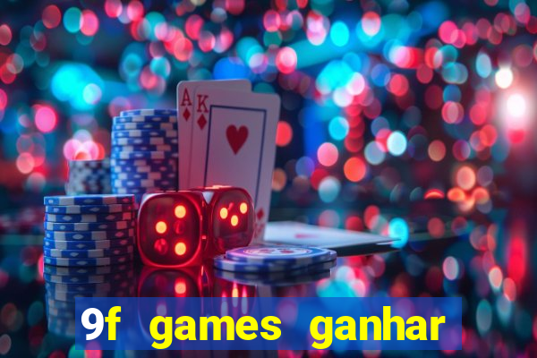 9f games ganhar dinheiro de verdade