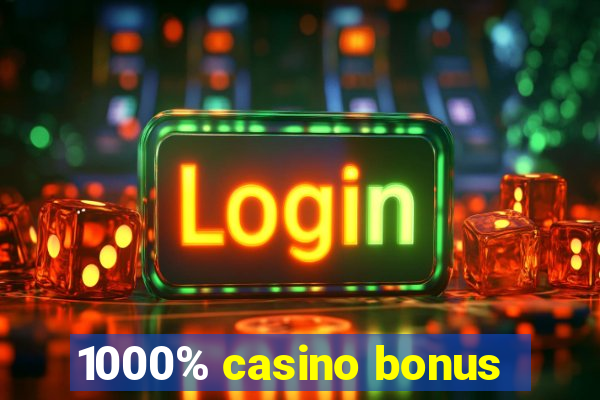 1000% casino bonus