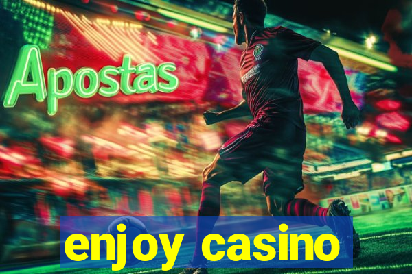 enjoy casino