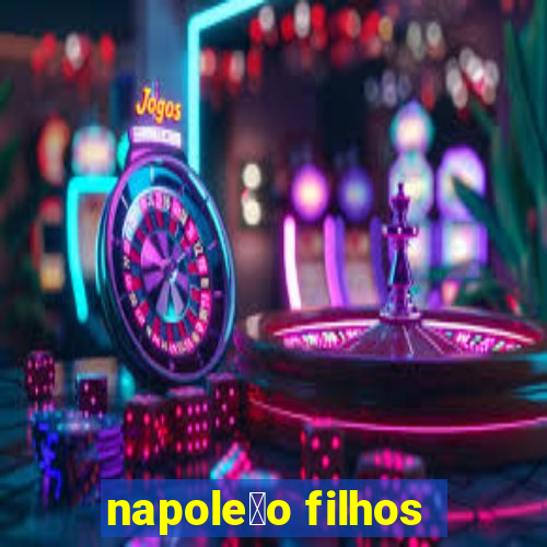 napole茫o filhos