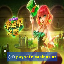 $10 paysafe casinos nz