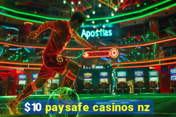 $10 paysafe casinos nz