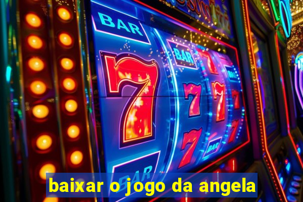 baixar o jogo da angela