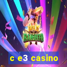 c e3 casino