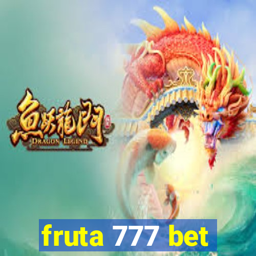 fruta 777 bet