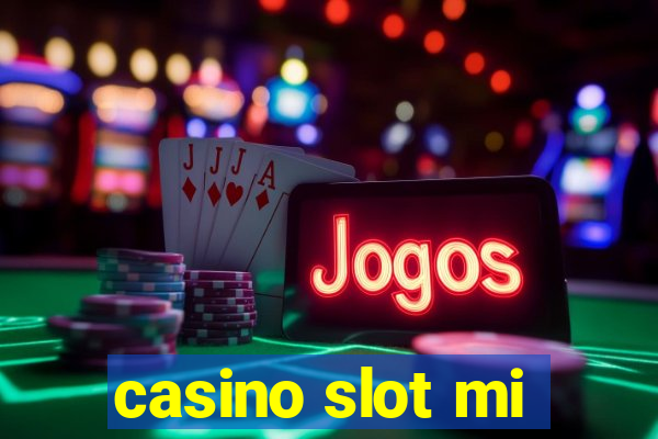 casino slot mi