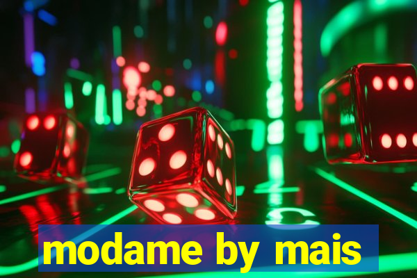 modame by mais