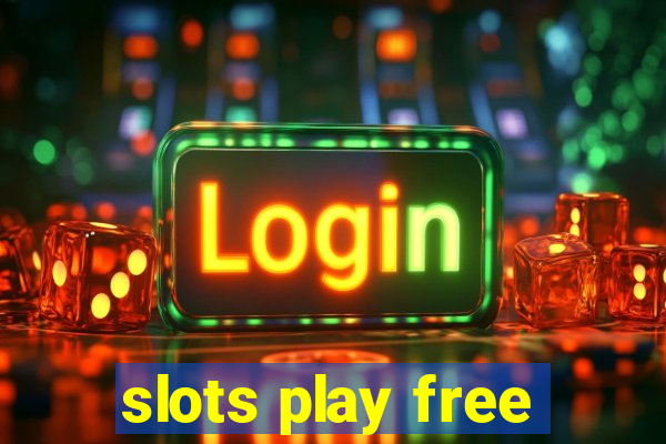 slots play free