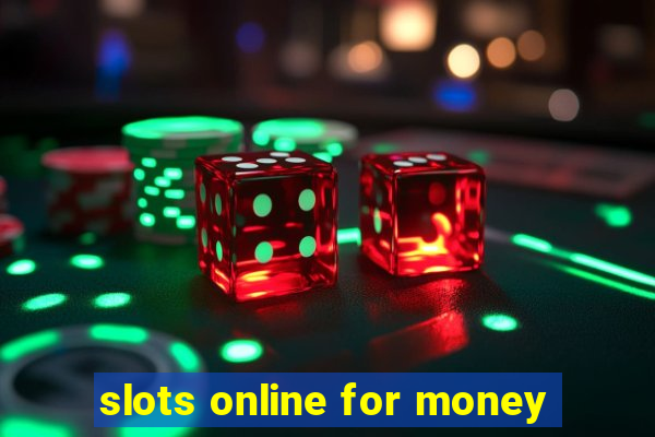 slots online for money