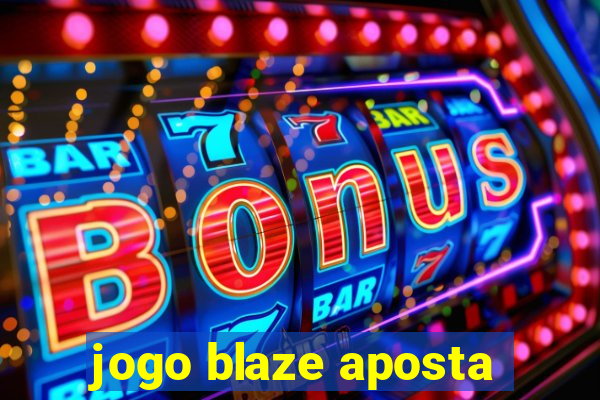 jogo blaze aposta