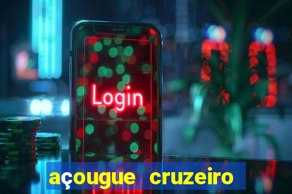 açougue cruzeiro do sul