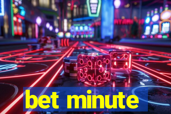 bet minute