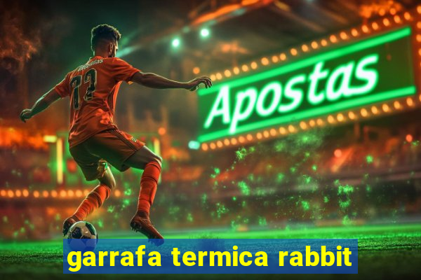 garrafa termica rabbit