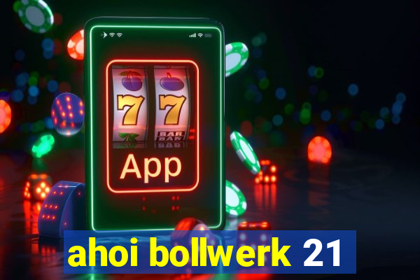 ahoi bollwerk 21