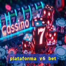 plataforma v6 bet paga mesmo