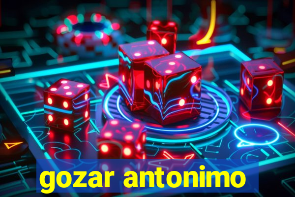 gozar antonimo